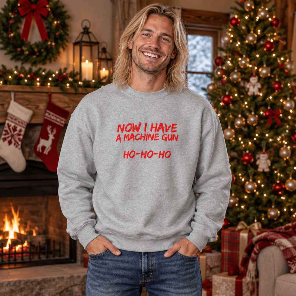 Now I Have a Machine Gun funny Christmas sweatshirt – festive design artwork