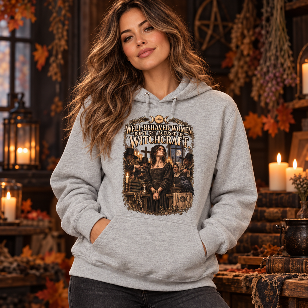 Well Behaved Women Don't Get Accused | Witch & Feminism | Hoodie