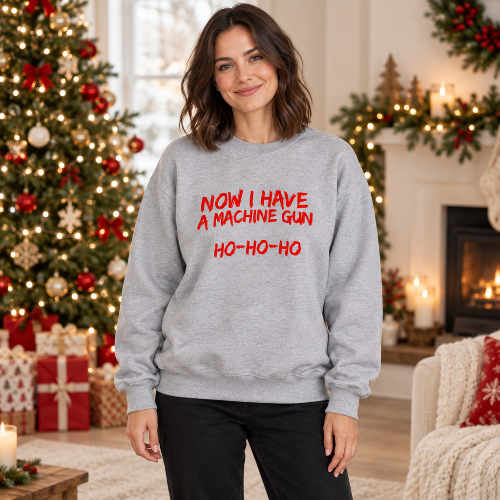 Now I Have A Machine Gun | Festive |  Unisex Sweatshirt