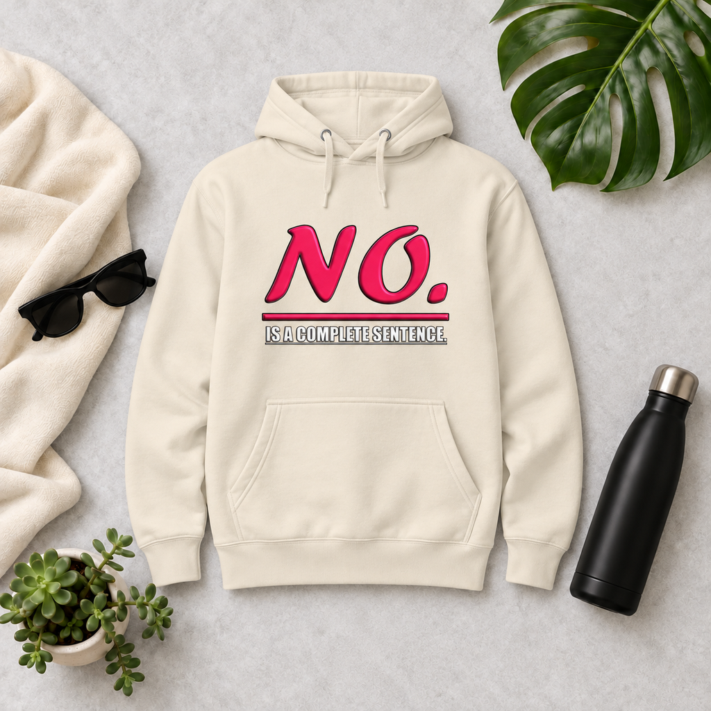 Bone unisex pullover hoodie with glossy pink “NO.” lettering and white “IS A COMPLETE SENTENCE.” slogan.