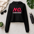 Black women’s cropped hoodie with glossy pink “NO.” lettering and white “IS A COMPLETE SENTENCE.” slogan.