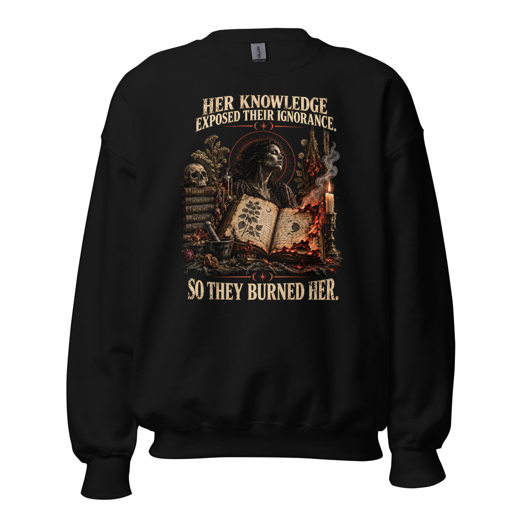 Her Knowledge Exposed Their Ignorance witch sweatshirt front view