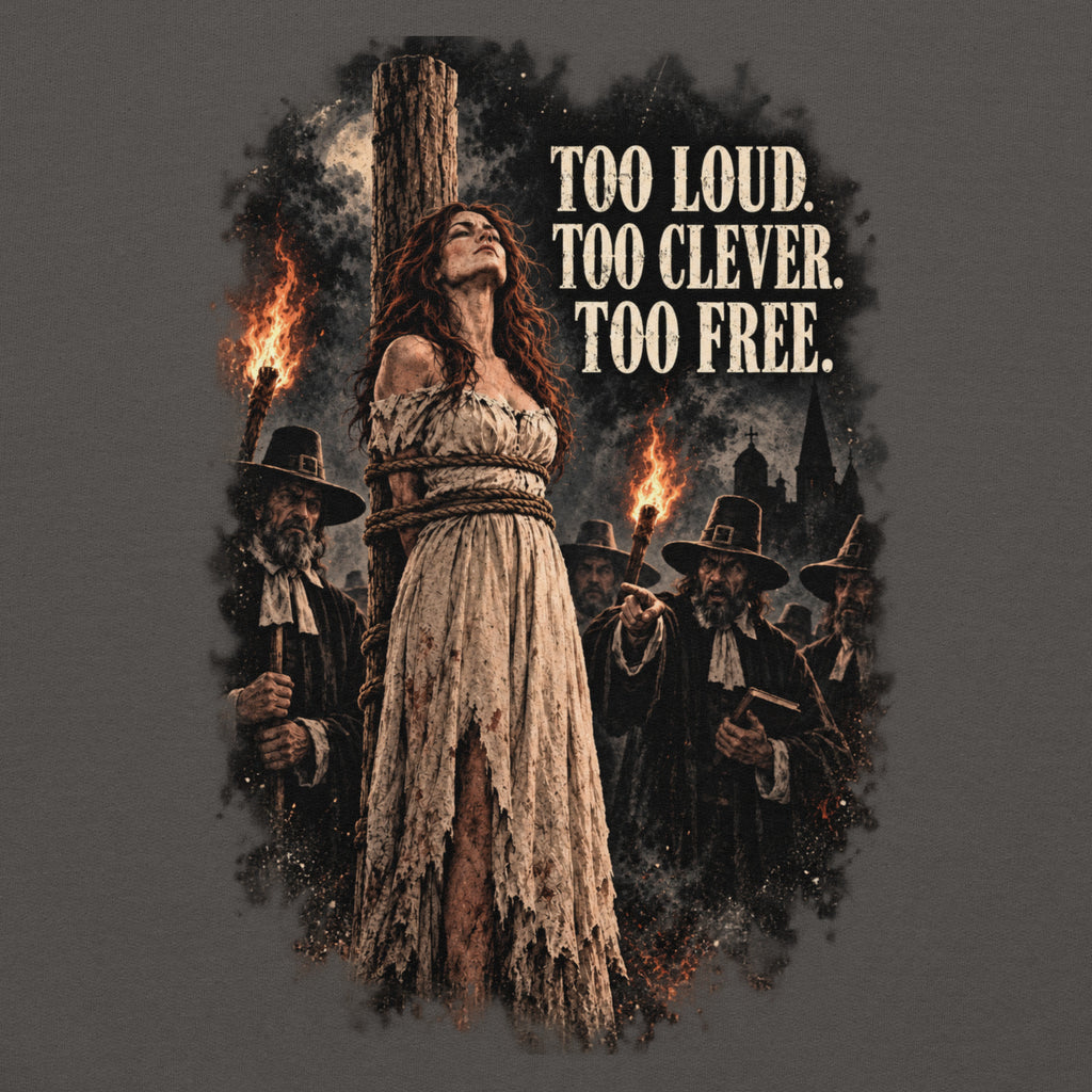 Too Loud - Too Clever - Too Free – Witch & Feminism – Sweatshirt – front view