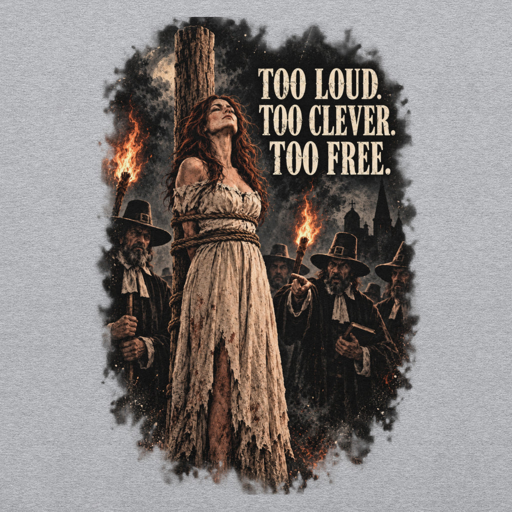 Too Loud - Too Clever - Too Free – Witch & Feminism – Sweatshirt in grey – front view