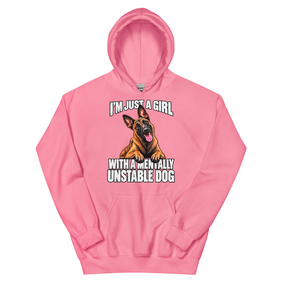I'm Just a Girl with a Mentally Unstable Dog Malinois hoodie – azalea front view